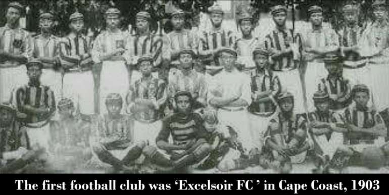 The first football club was 'Excelsoir FC ' in Cape Coast, 1903. The word 'Excelsoir ' is of Latin origin meaning 'higher ' or 'superior It was formed by the then headmaster of the Government Boys' School, Mr. Briton, a Jamaican trained in England. The team was mainly schoolboys. They had their first game against a team of European residents in Cape Coast in December 1903 at Victoria Park.
