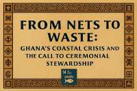 From Nets to Waste: Ghana’s Coastal Crisis and the Call to Ceremonial Stewardship