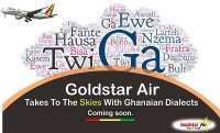Goldstar Air takes to the Skies with Ghanaian dialects
