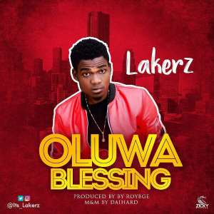 New Music: Lakerz Releases Oluwa Blessing