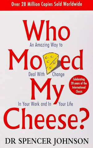 Overcoming The Anathema To Change With Who Moved My Cheese