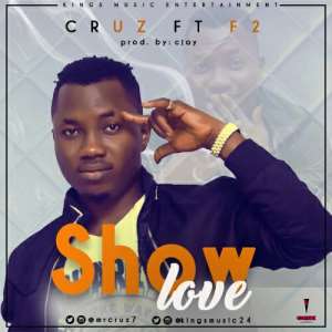 Audio: Cruz MrCruz7 - Show Love Ft. F2 F2Ibe Prod. CjayOkonkwo