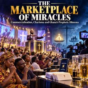The Marketplace of Miracles: Commercialisation, Charisma and Ghana’s Prophetic Dilemma