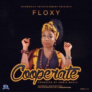 Audio: Floxy IamFloxyFlora – Cooperate Prod. By SomikMusic