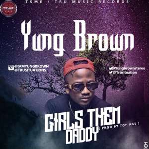 Music: Yung Brown - Girls Them Daddy