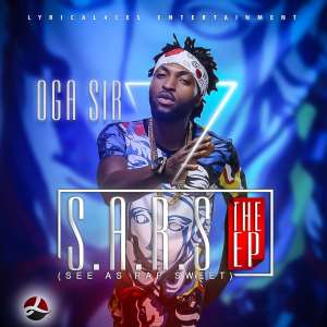 Oga Sir - S.A.R.S See As Rap Sweet The EP
