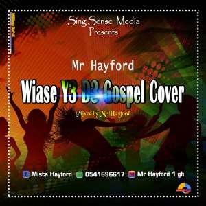 Audio: Mr. Hayford - Wiase Y3 D3 Gospel cover Mixed by Mr. Hayford