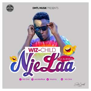 Wiz Child drops his much anticipated banger dubbed Njelaa