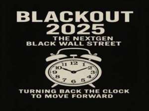 BLACKOUT 2025: NEXTGEN Black Wall Street — Turning Back The Clock To Move Forward