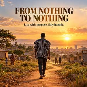From Nothing to Nothing: Live with Purpose and Stay Humble