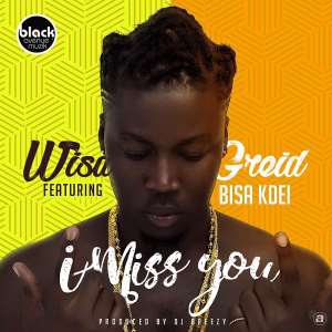Brand New !! Wisa Greid - I Miss You ft. Bisa Kdei