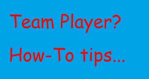 Been an Effective Team Player: How-to tips