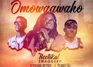 Rootikal Swagger Drops Omowaawaho ft. Afrikana Deysey  Planet DJ