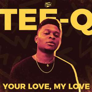 Music Submission : Tee.Q - Your Love, My Love