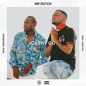 Mr. Dutch FT. Yung O.G – Carry Go