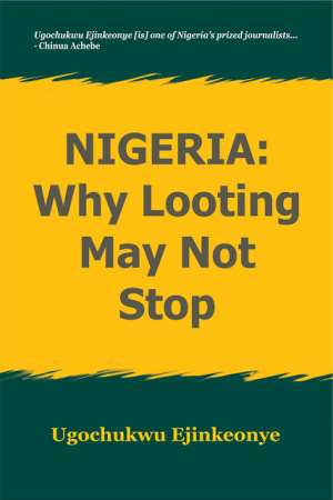 Ugochukwu Ejinkeonye's Peep Into Nigeria's Looting Culture [Book Review]