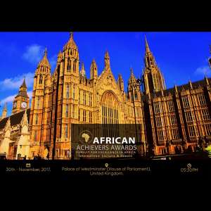 2017 AFRICAN ACHIEVERS AWARDS Holds At The United Kingdom House Of Parliament