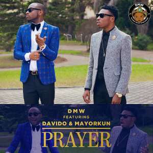 Music:DMW Ft Davido  Mayorkun - Prayer