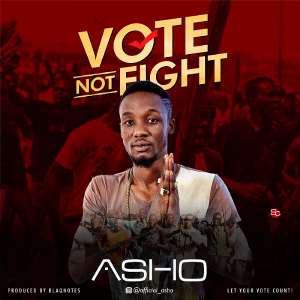 Music: Asho - Vote Not Fight  officialasho