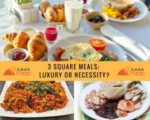 3 Square Meals; Luxury Or Necessity?