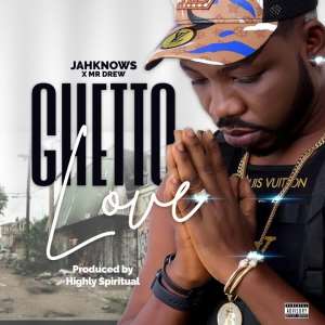Jahknows drops latest single, Ghetto Love featuring Mr. Drew