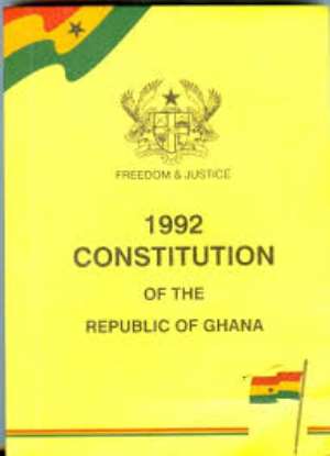 The Constitution of The Republic of Ghana, My View.