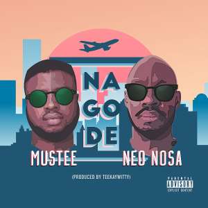 New Release: Mustee - Nagode Ft NEONosa