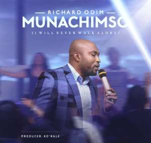 Richard Odim – Munachimso I Will Never Walk Alone