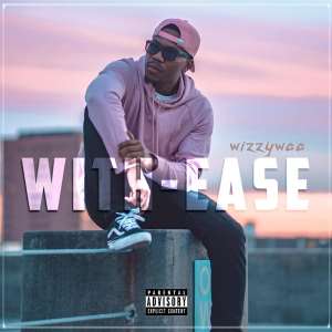 Song Premiere: Wizzywee - With-Ease