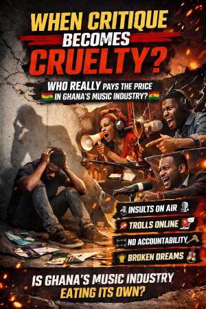 When Critique Becomes Cruelty.Who Really Pays the Price in Ghanas Music Industry?