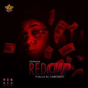 Song Release: Shuleydee realshuleydee—Red Cup