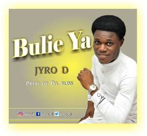 New Joint: Bulie Ya - Jyro D