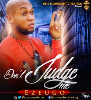 Music: Ezeugo - Don't Judge Me  stezeugotunes