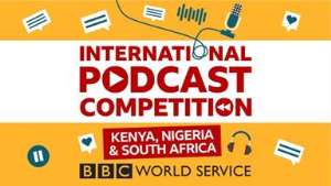 BBC World Service announces new daily podcast for Africa and launches a podcast competition in Kenya, Nigeria and South Africa