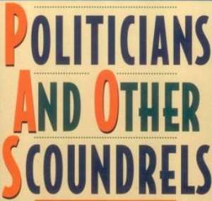 Politicians and other Scoundrels