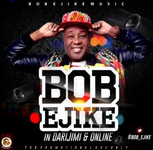 Music: Bob Ejike--Darijimi  Online Prod. By Eron Zb