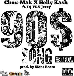 Chox-Mak  Helly Kash Ft. DJ Yrs Jerzy - 90 Song Prod. By 5 Star Beatz