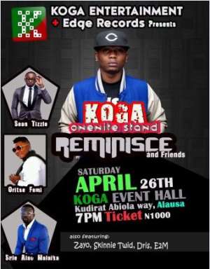 Koga One Night Stand Returns With Reminisce, Sean-Tizzle, Oritse Femi And Others