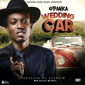 New Song: Opanka - Wedding Car Prod. by Ephraim
