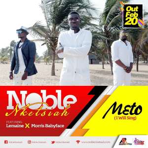 Noble Nketsiah Returns With Meto I Will Sing