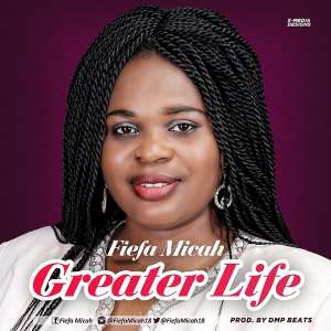 Audio + Lyrics: Fiefa Micah - Greater Life