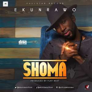 Ekunrawo Drops First Single Shoma