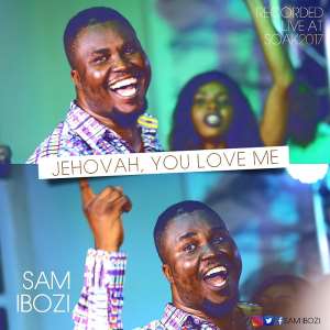 Audio  Video: Jehovah, You Love Me - Sam Ibozi