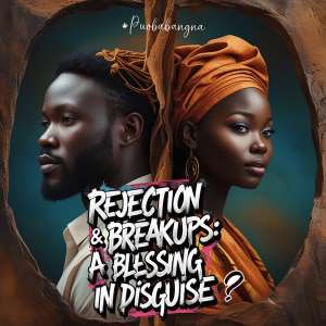 Rejection & Breakups: A Blessing in Disguise?