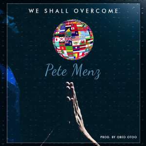 Pete Menz Reassures Fans On New Single We Shall Overcome