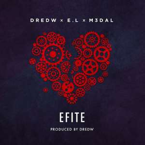 DredW Drops Efite ft. E.L  M3DAL