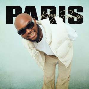 King Promise Is Back With A Global Hit Paris
