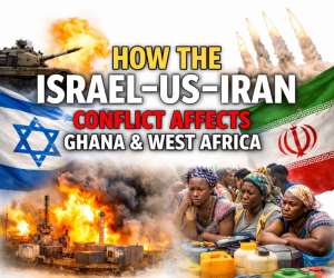 The Geopolitical Ripple Effect: How the Israel–US–Iran Conflict Could Affect Ghana and West Africa