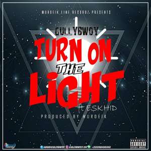 Gullybwoy Drops 'Turn On The Light' Which Features Eskhid