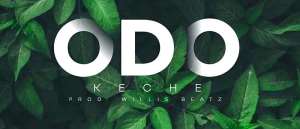 Keche Revamps With New Single Titled  Odo.